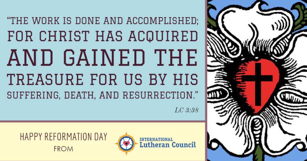 Happy Reformation Day International Lutheran Council